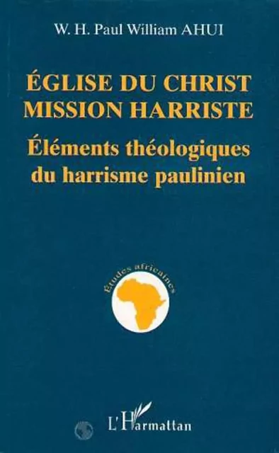 Église du Christ - W.H. Paul William Ahui - Editions L'Harmattan