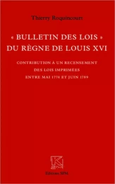 "Bulletin des lois" du règne de Louis XVI