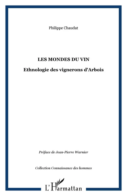 Les mondes du vin - Philippe Chaudat - Editions L'Harmattan