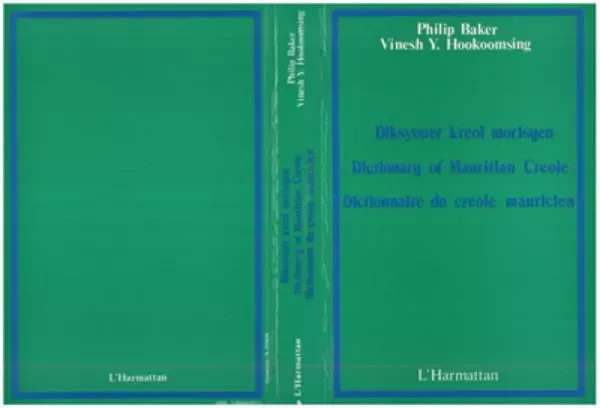 Dictionnaire du créole mauricien - Vinesh Y. Hookoomsing, Philip Baker - Editions L'Harmattan