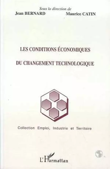 Les conditions économiques du changement technologique - Maurice Catin - Editions L'Harmattan