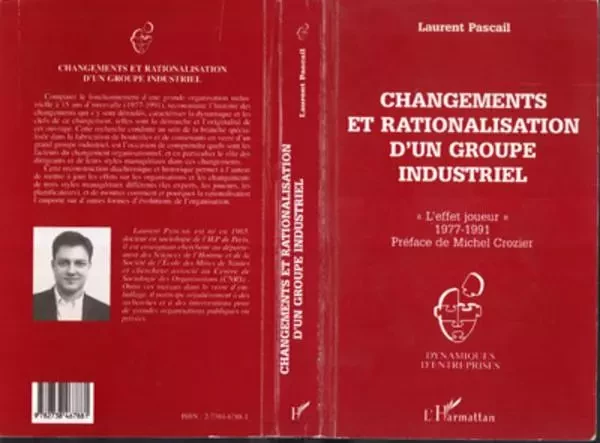 Changements et rationalisation d'un groupe industriel - Laurent Pascal - Editions L'Harmattan