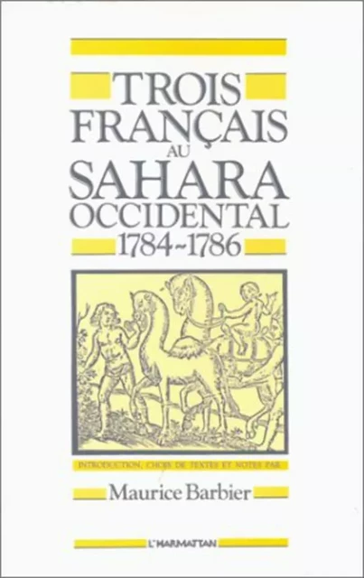 Trois Français au Sahara Occidental - Maurice Barbier - Editions L'Harmattan