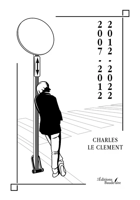 2007-2012 – 2012-2022 - le Clement Charles - Éditions Baudelaire