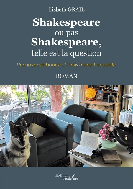 Shakespeare ou pas Shakespeare, telle est la question - Grail Lisbeth - Éditions Baudelaire