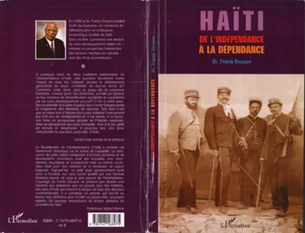 Haïti de l'indépendance à la dépendance - Frantz Douyon - Editions L'Harmattan