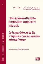 L'UNION EUROPEENNE ET LA MONTEE DU REGIONALISME: EXEMPLARITE ET PARTENARIATS