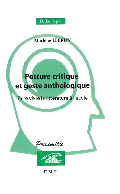 Posture critique et geste anthologique - Marlène Lebrun - EME Editions