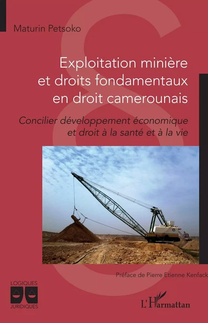 Exploitation minière et droits fondamentaux en droit camerounais - Maturin Petsoko - Editions L'Harmattan