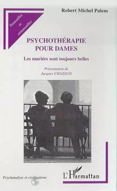 PSYCHOTHERAPIE POUR DAMES - Robert-Michel Palem - Editions L'Harmattan