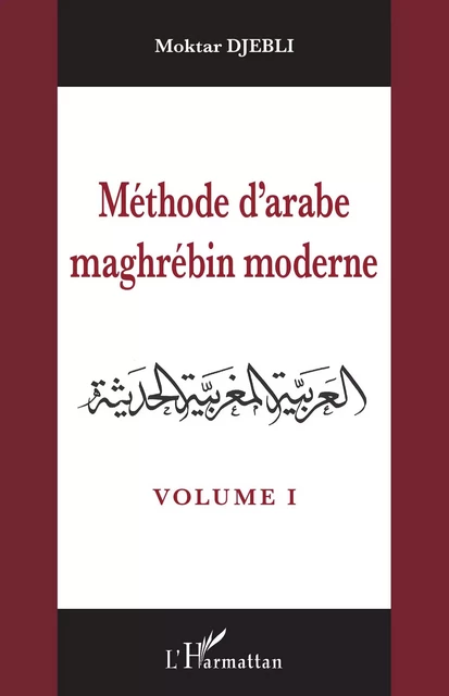 Méthode d'arabe maghrébin moderne - Moktar Djebli - Editions L'Harmattan