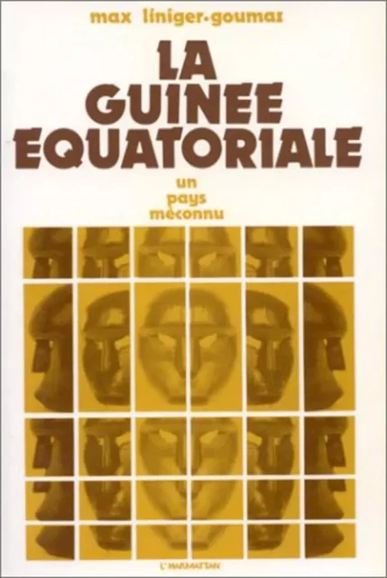 La Guinée Équatoriale, un pays méconnu - Max Liniger-Goumaz - Editions L'Harmattan