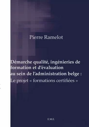 Démarche qualité, ingénieries de formation et d'évaluation au sein de l'administration belge :