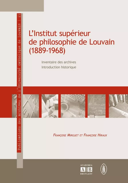 L'Institut supérieur de philosophie de Louvain (1889-1968) - Françoise Hiraux, Françoise Mirguet - Academia