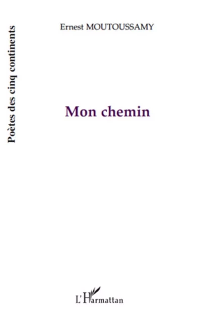 mon chemin - Ernest Moutoussamy - Editions L'Harmattan