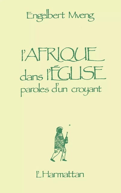 L'Afrique dans l'Église - Engelbert Mveng - Editions L'Harmattan