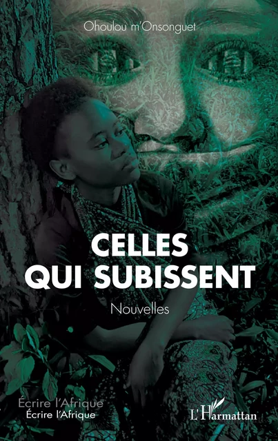 Celles qui subissent - m'Onsonguet Ohoulou - Editions L'Harmattan