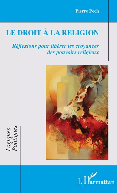 Le droit à la religion - Pierre Pech - Editions L'Harmattan