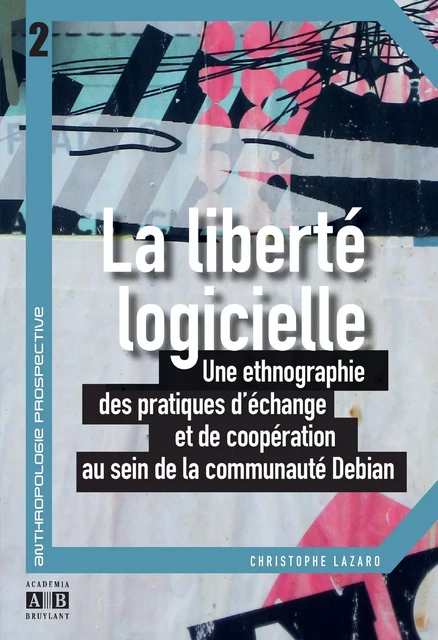 La liberté logicielle - Christophe Lazaro - Academia