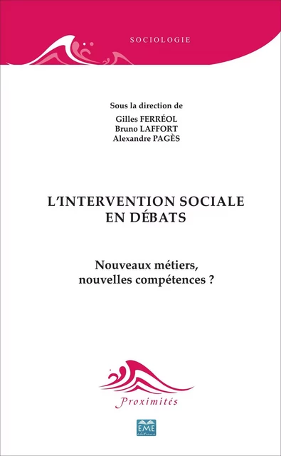 L'intervention sociale en débats - Gilles Ferréol, Alexandre Pages, Bruno Laffort - EME Editions