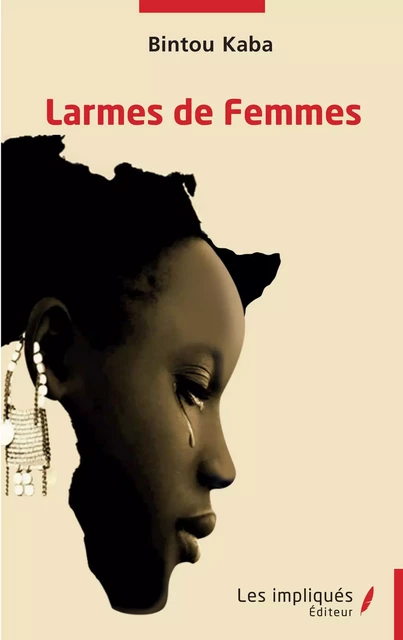 Larmes de femmes - Bintou Kaba - Les Impliqués