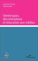 Stéréotypes, discriminations et éducation aux médias