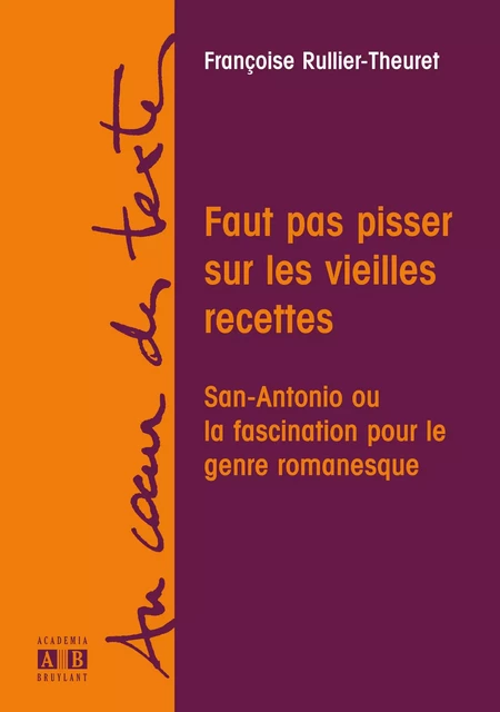 FAUT PAS PISSER SUR LES VIEILLES RECETTES - Françoise Rulleir-Theuret - Academia