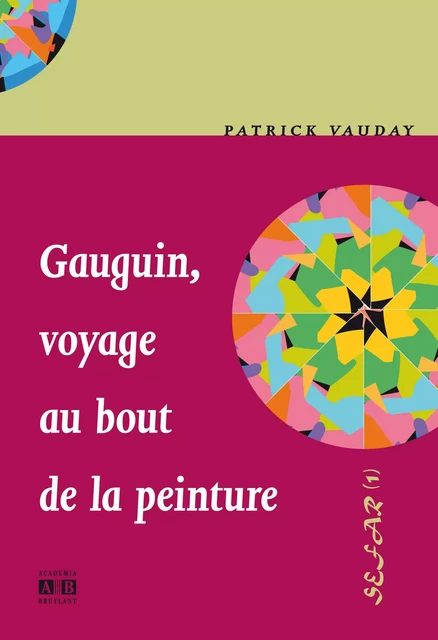 Gauguin, voyage au bout de la peinture - Patrick Vauday - Academia