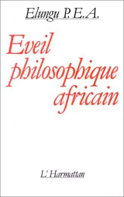 Eveil philosophique africain - Pea Elungu - Editions L'Harmattan