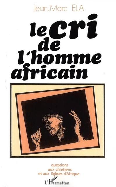 Cri de l'homme africain - Jean-Marc Ela - Editions L'Harmattan