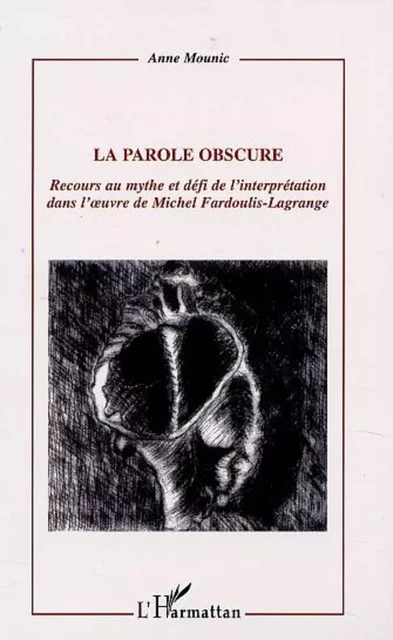 LA PAROLE OBSCURE - Anne Mounic - Editions L'Harmattan