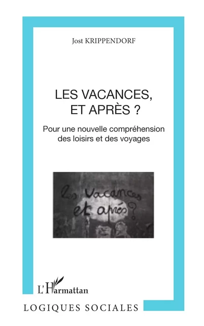 Les vacances, et après ? - Jost Krippendorf - Editions L'Harmattan