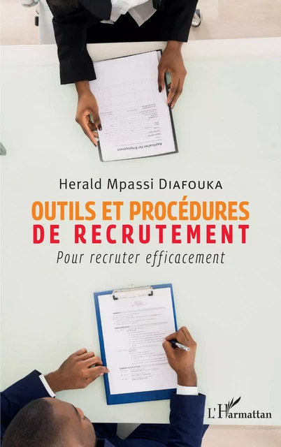 Outils et procédures de recrutement - Herald Mpassi Diafouka - Editions L'Harmattan