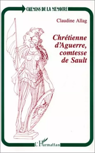 Chrétienne d'Aguerre, comtesse de Sault - Claudine Allag - Editions L'Harmattan