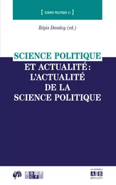 Science politique et actualité : l'actualité de la science politique