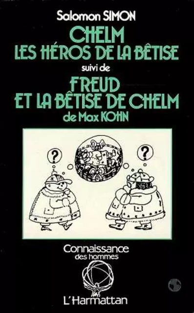 Chelm ou les héros de la bêtise - Max Kohn - Editions L'Harmattan