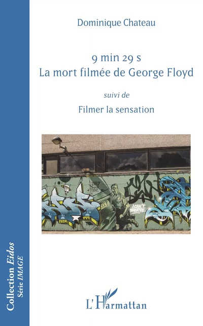 9 min 29 s. La mort filmée de George Floyd - Dominique Chateau - Editions L'Harmattan