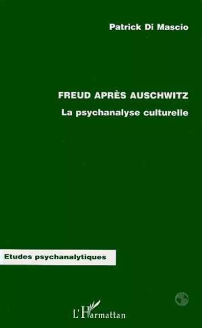 Freud après Auschwitz - Patrick Di Mascio - Editions L'Harmattan