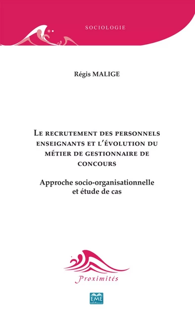 Le recrutement des personnels enseignants et l'évolution du métier de gestionnaire de concours - Régis Malige - EME Editions