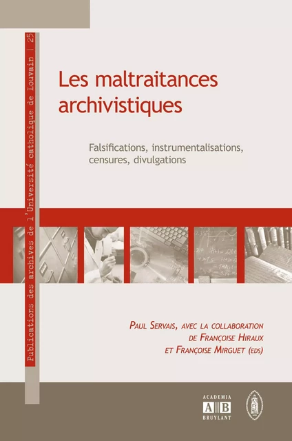 Les maltraitances archivistiques - Françoise Hiraux, Françoise Mirguet, Paul Servais - Academia