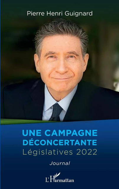 Une campagne déconcertante - Pierre Henri Guignard - Editions L'Harmattan