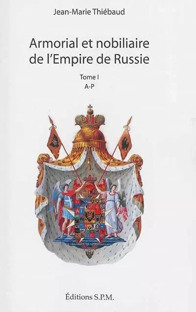 Armorial et nobiliaire de l'Empire de Russie - Jean-Marie Thiébaud - SPM