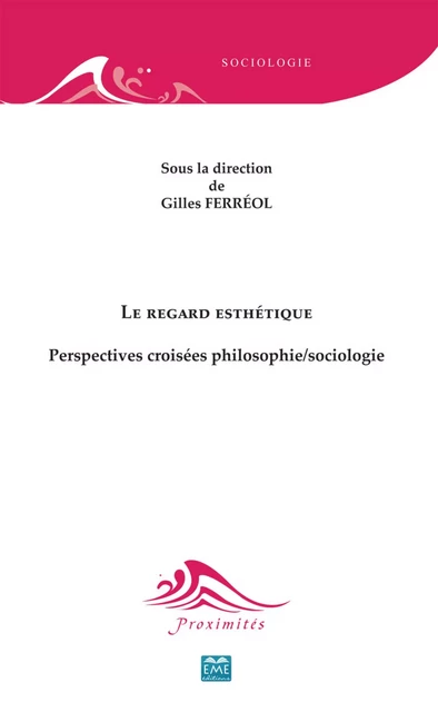 Le regard esthétique - Gilles Ferréol - EME Editions