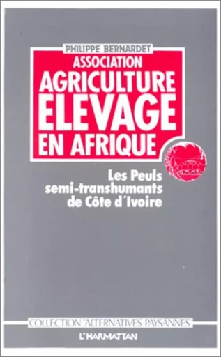 Association agriculture, élevage en Afrique - Philippe Bernadet - Editions L'Harmattan