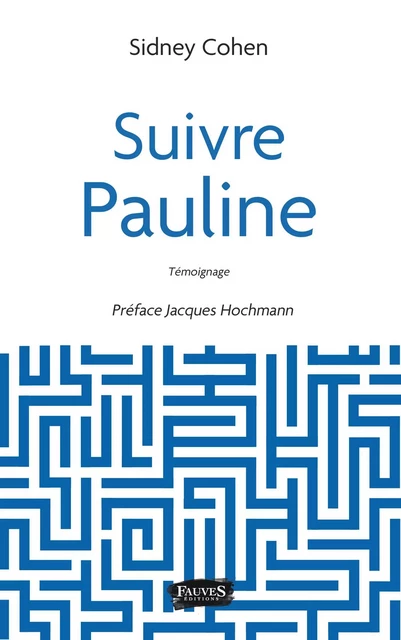 Suivre Pauline - Sidney Cohen - Fauves editions