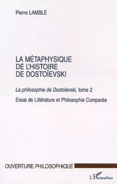 LA MÉTAPHYSIQUE DE L'HISTOIRE DE DOSTOÏEVSKI