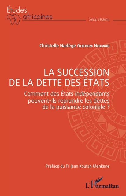 La succession de la dette des États - Christelle Nadège Guedem Noumbi - Editions L'Harmattan