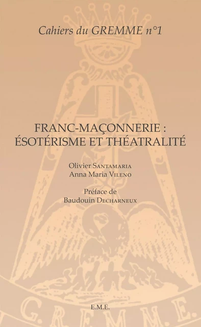 Franc-maçonnerie : Ésotérisme et Théâtralité - Olivier Santamaria - EME Editions