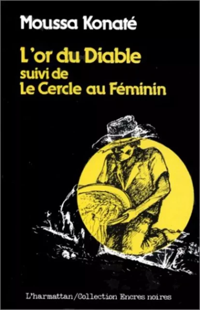 L'or du diable suivi de Le Cercle au féminin - Moussa Konaté - Editions L'Harmattan