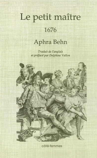 Le petit maître (1676) - Aphra Behn - Indigo - Côté femmes